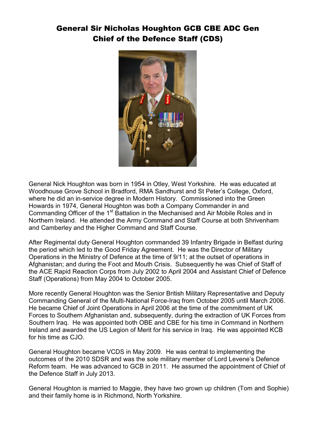 General Sir Nicholas Houghton GCB CBE ADC Gen Chief of the Defence Staff (CDS)