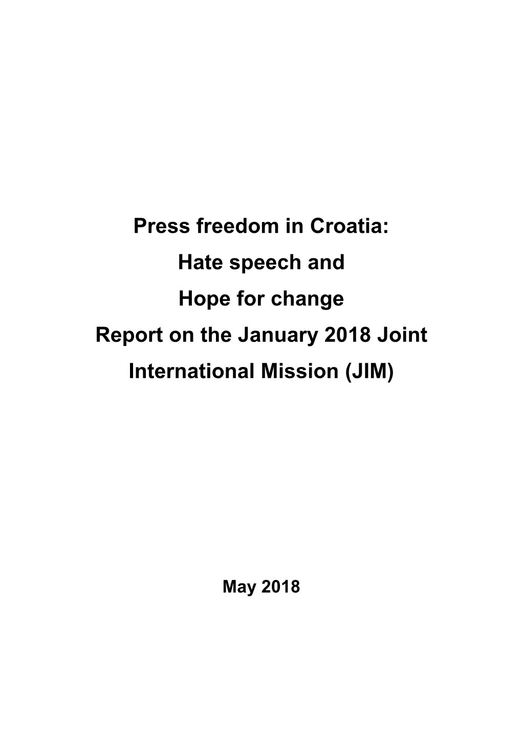 Press Freedom in Croatia: Hate Speech and Hope for Change Report on the January 2018 Joint International Mission (JIM)