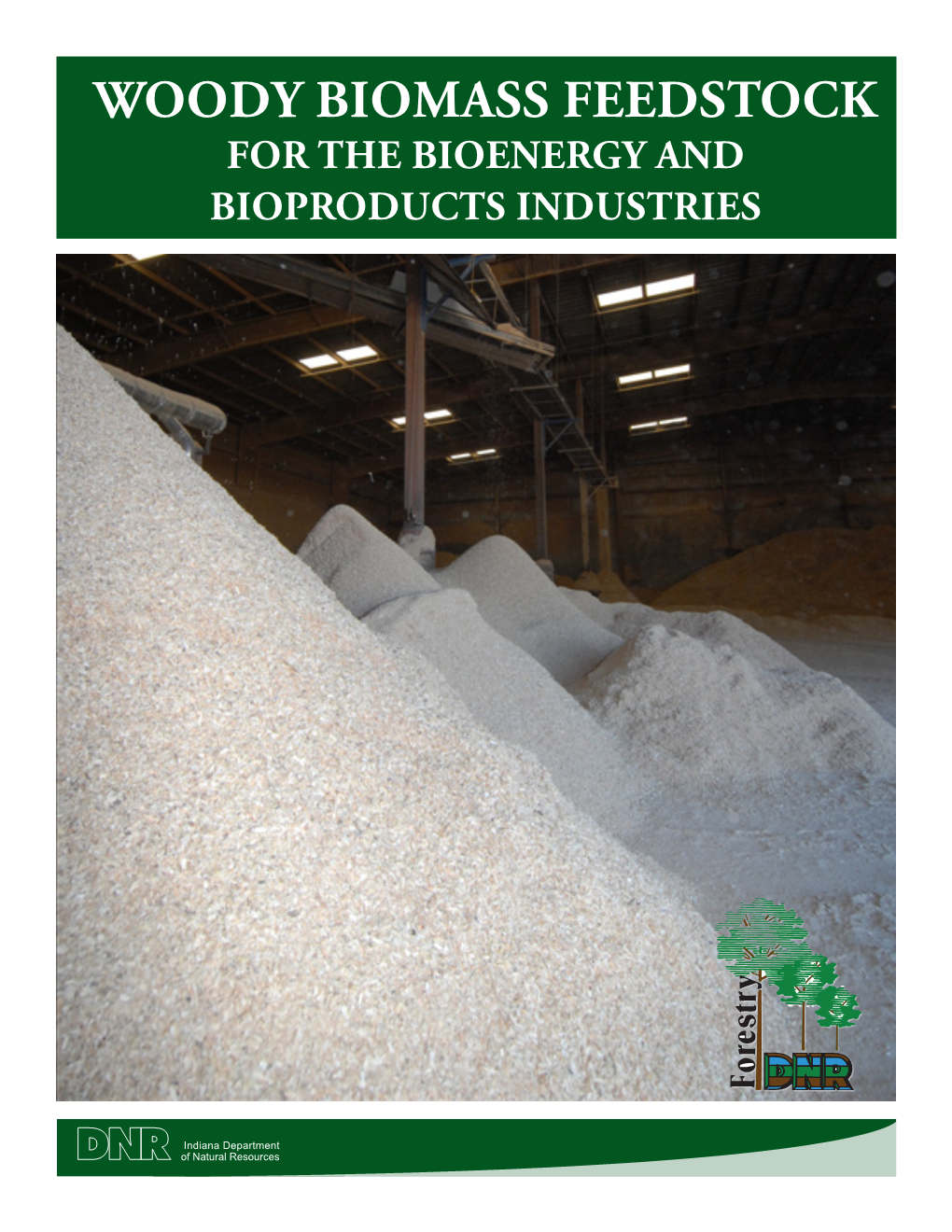 Woody Biomass Feedstock for the Bioenergy and Bioproducts Industries