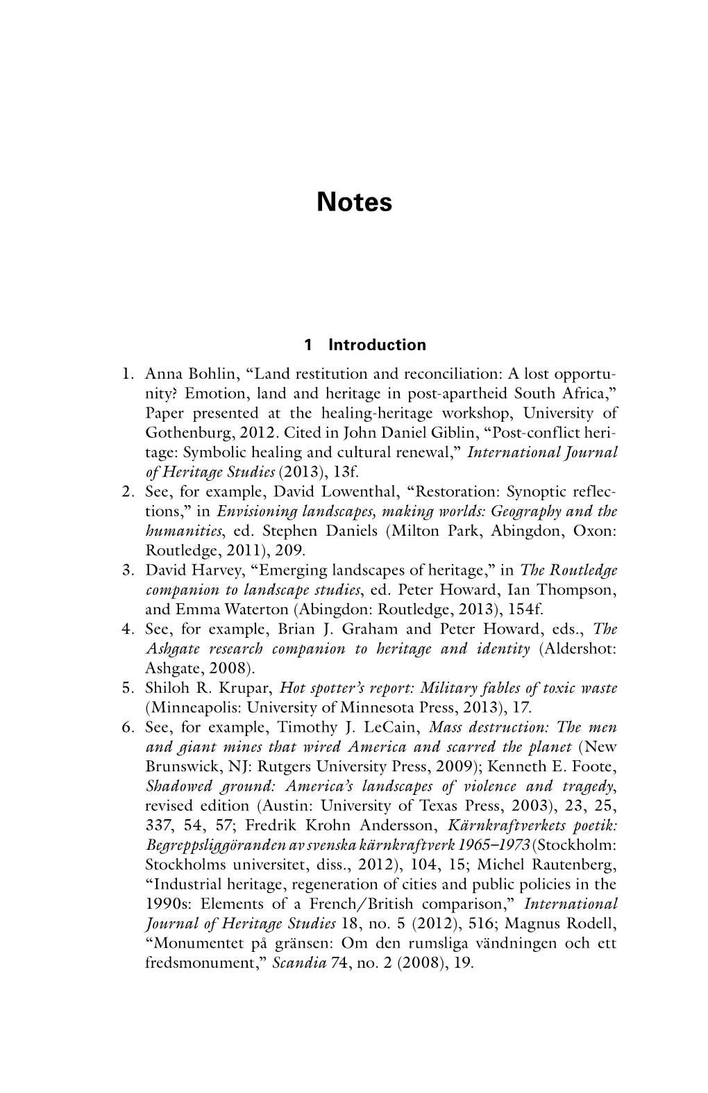 1 Introduction 1. Anna Bohlin, “Land Restitution and Reconciliation: a Lost Opportu- Nity? Emotion, Land and Heritage in Post