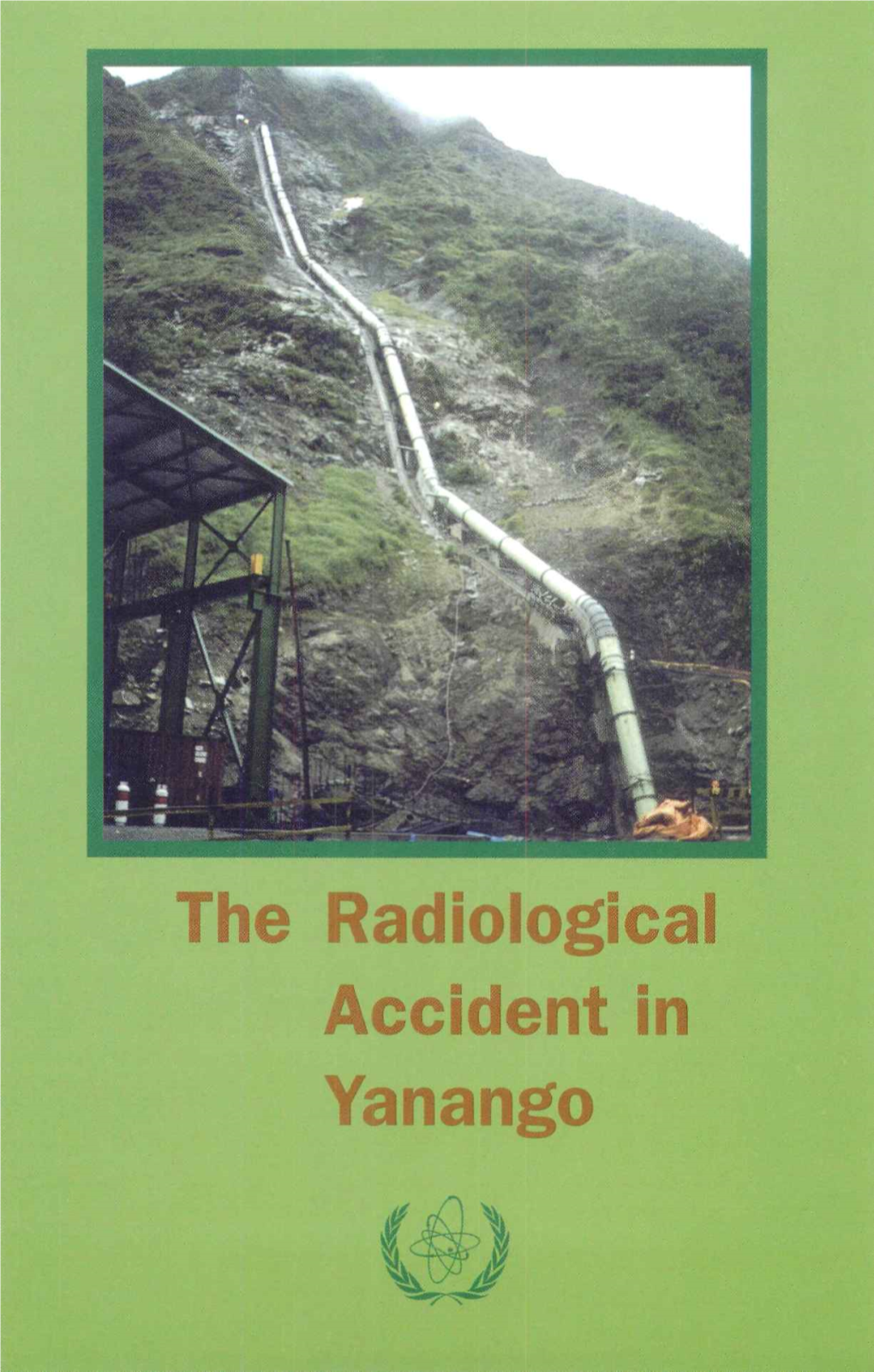 THE RADIOLOGICAL ACCIDENT in YANANGO the Following States Are Members of the International Atomic Energy Agency