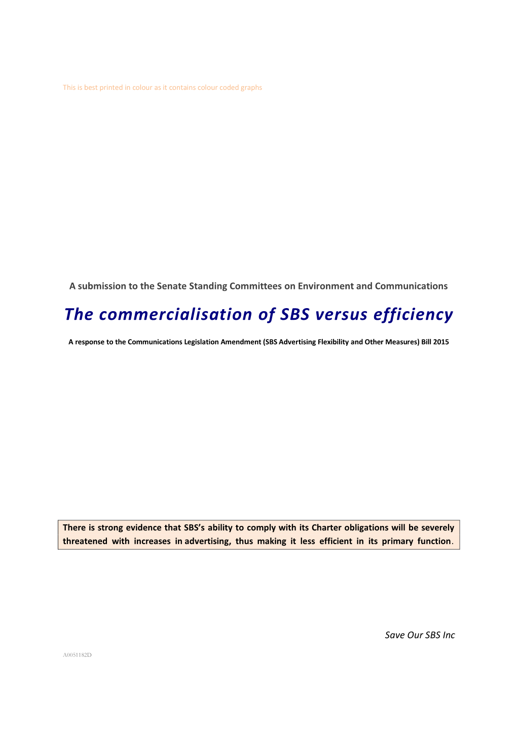 The Commercialisation of SBS Versus Efficiency