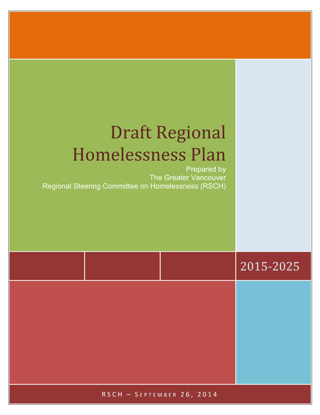 Draft Regional Homelessness Plan Prepared by the Greater Vancouver Regional Steering Committee on Homelessness (RSCH)