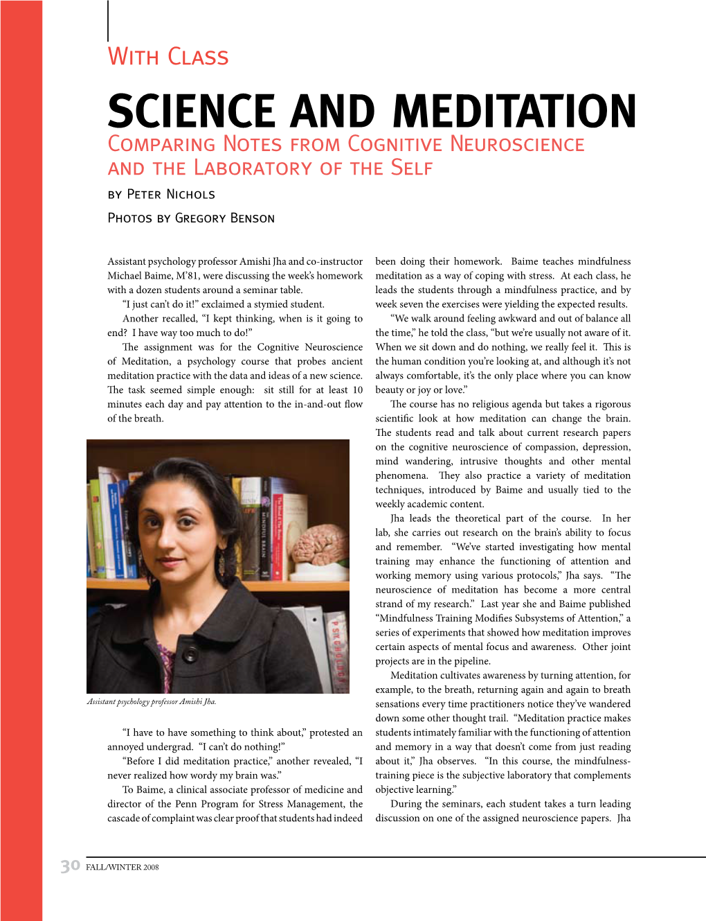 Science and Meditation Comparing Notes from Cognitive Neuroscience and the Laboratory of the Self by Peter Nichols Photos by Gregory Benson