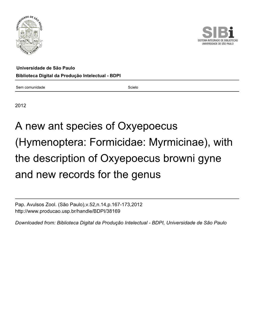 A New Ant Species of Oxyepoecus (Hymenoptera: Formicidae: Myrmicinae), with the Description of Oxyepoecus Browni Gyne and New Records for the Genus