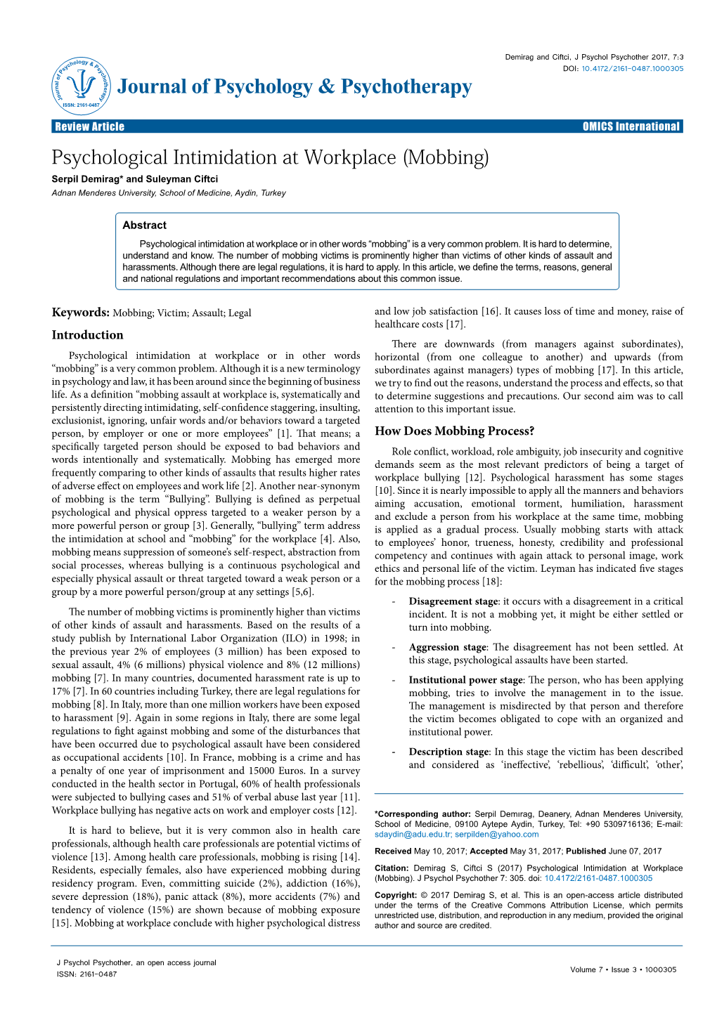 Psychological Intimidation at Workplace (Mobbing) Serpil Demirag* and Suleyman Ciftci Adnan Menderes University, School of Medicine, Aydin, Turkey