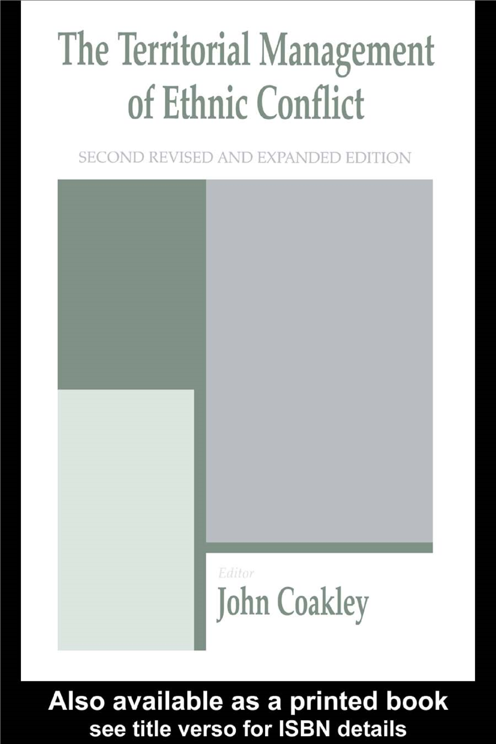 THE TERRITORIAL MANAGEMENT of ETHNIC CONFLICT the CASS SERIES in REGIONAL and FEDERAL STUDIES ISSN 1363-5670 General Editor: John Loughlin