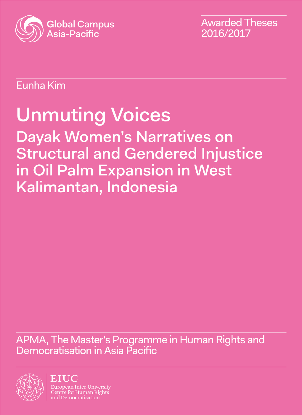 Unmuting Voices Dayak Women’S Narratives on Structural and Gendered Injustice in Oil Palm Expansion in West Kalimantan, Indonesia