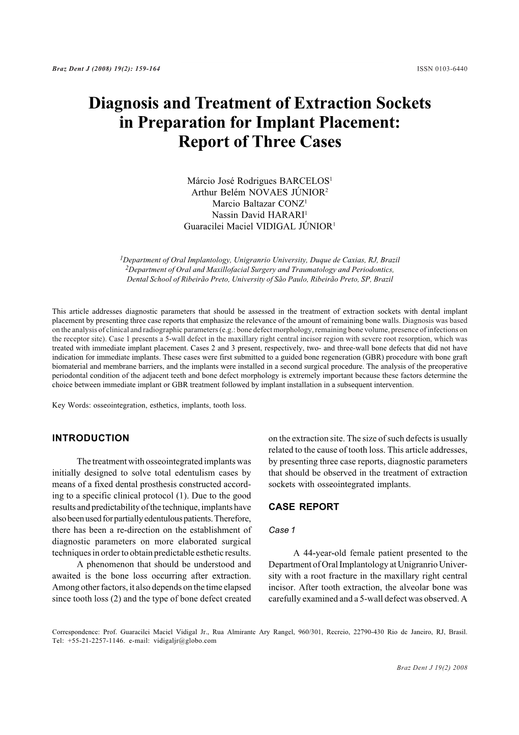 Diagnosis and Treatment of Extraction Sockets in Preparation for Implant Placement: Report of Three Cases