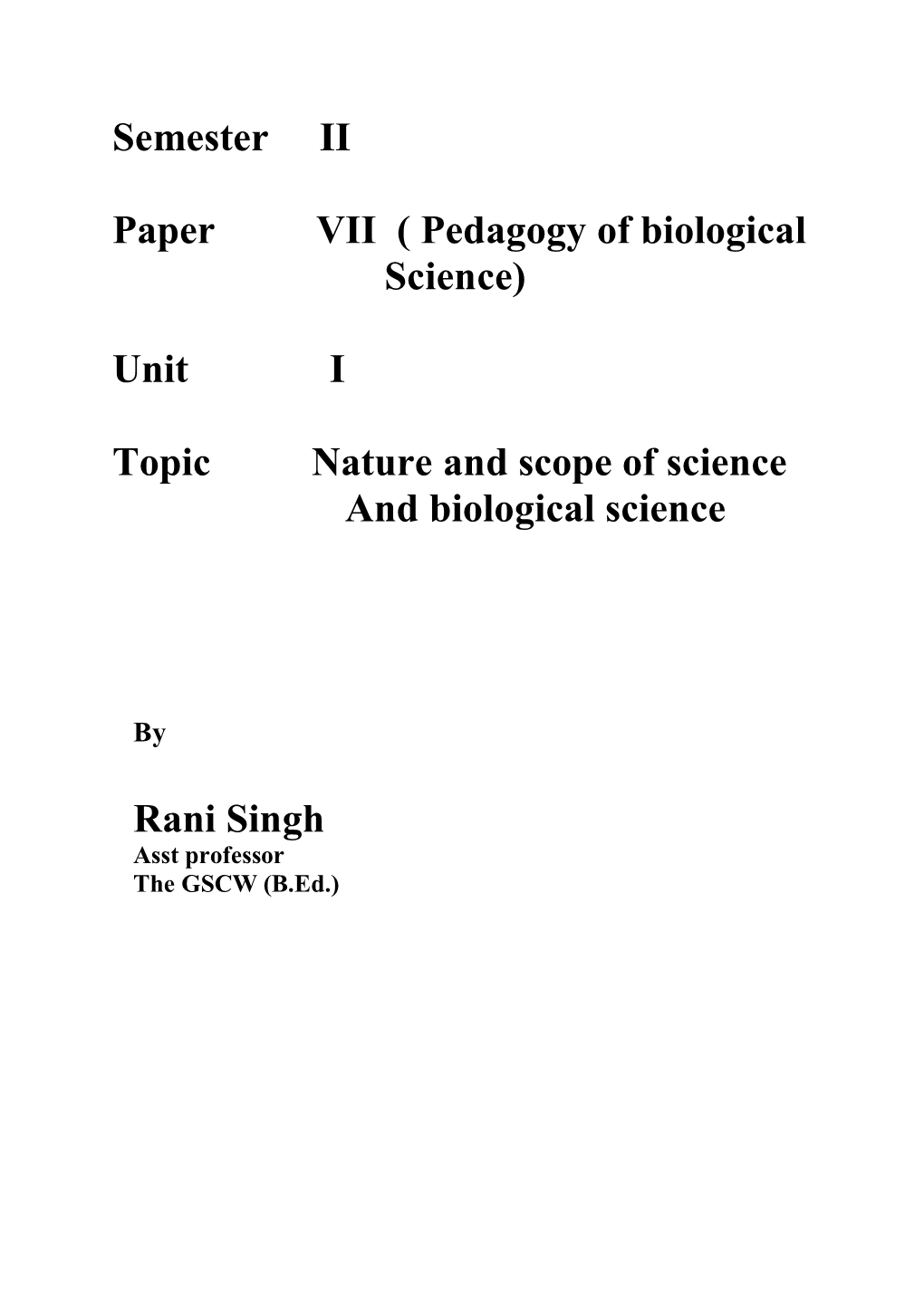 Unit I Topic Nature and Scope of Science and Biologic