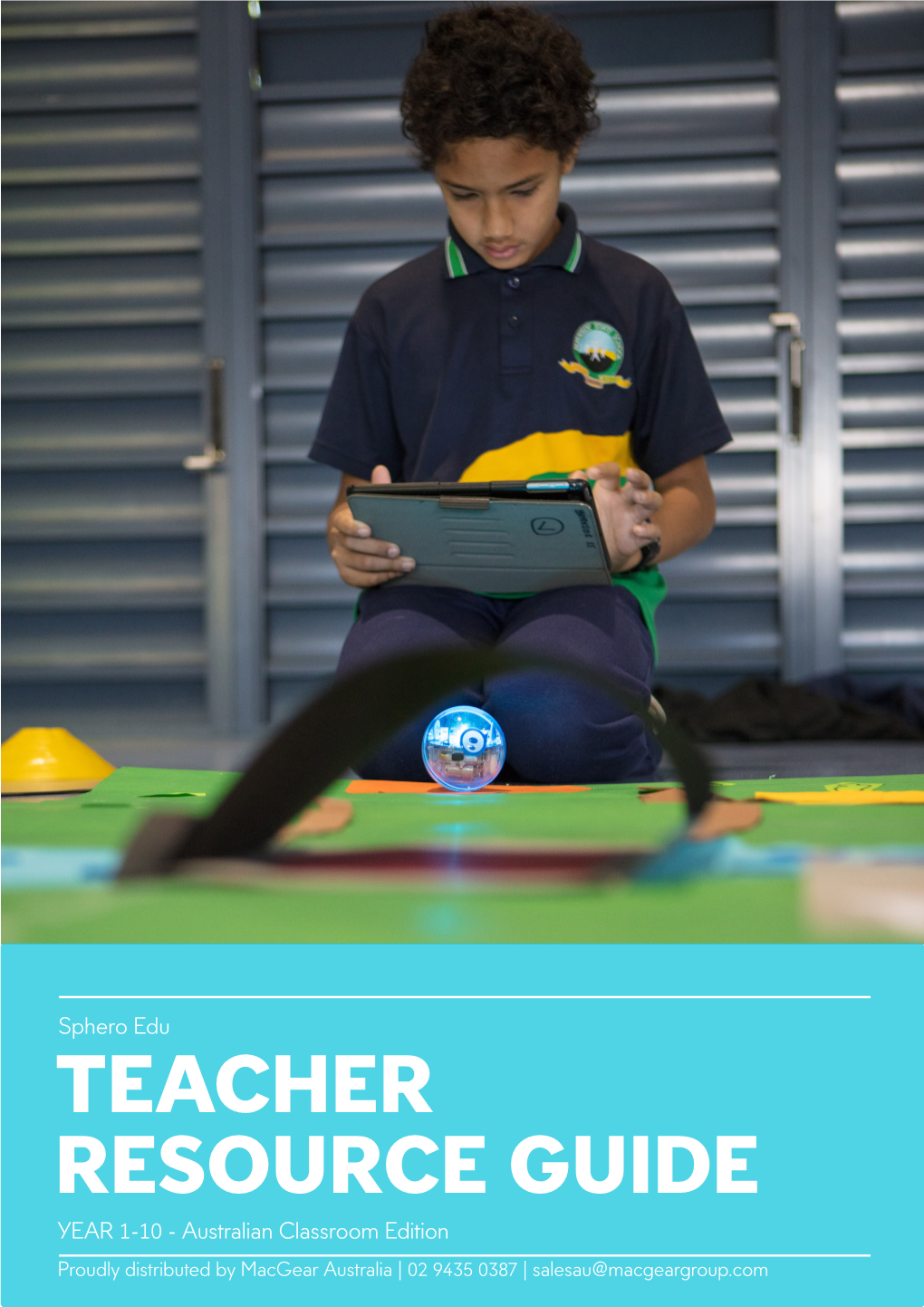 TEACHER RESOURCE GUIDE YEAR 1-10 - Australian Classroom Edition Proudly Distributed by Macgear Australia | 02 9435 0387 | Salesau@Macgeargroup.Com Table of Contents