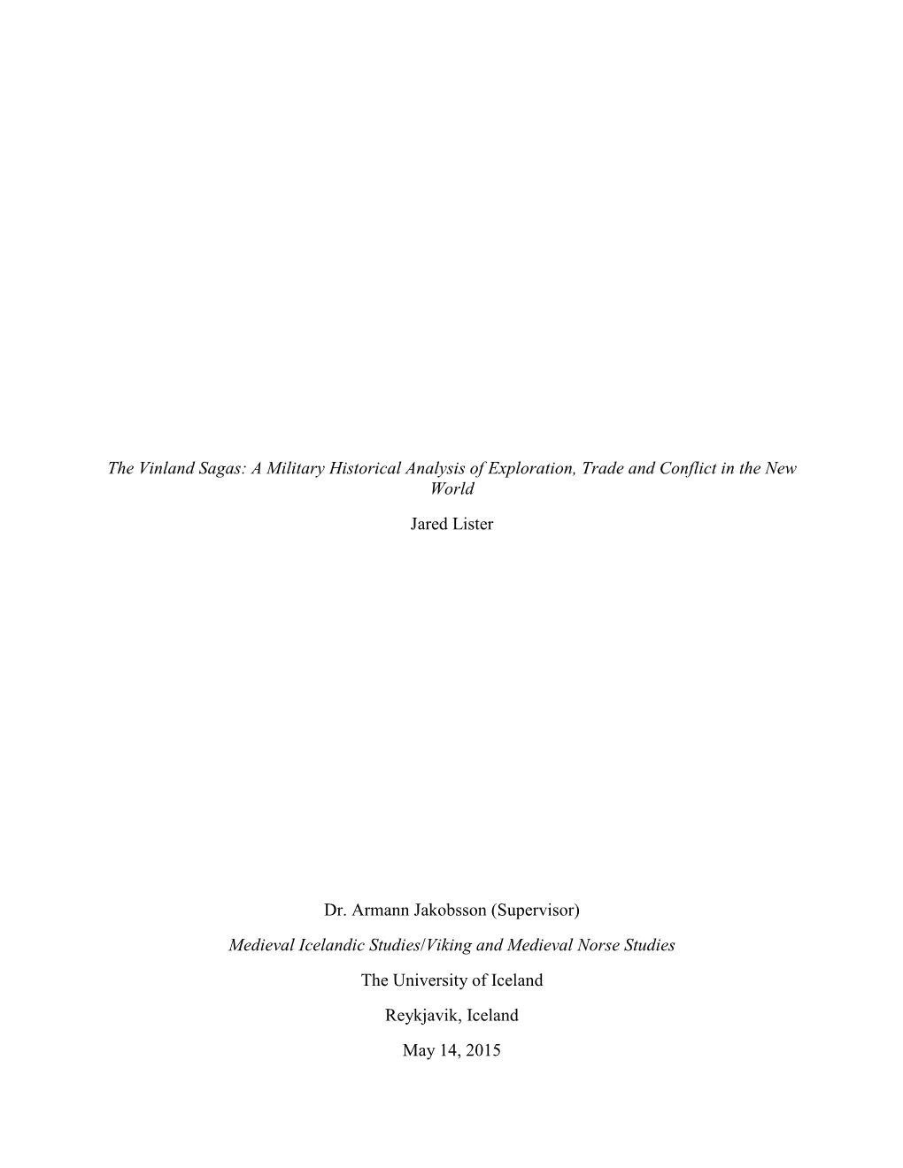 The Vinland Sagas: a Military Historical Analysis of Exploration, Trade and Conflict in the New World Jared Lister