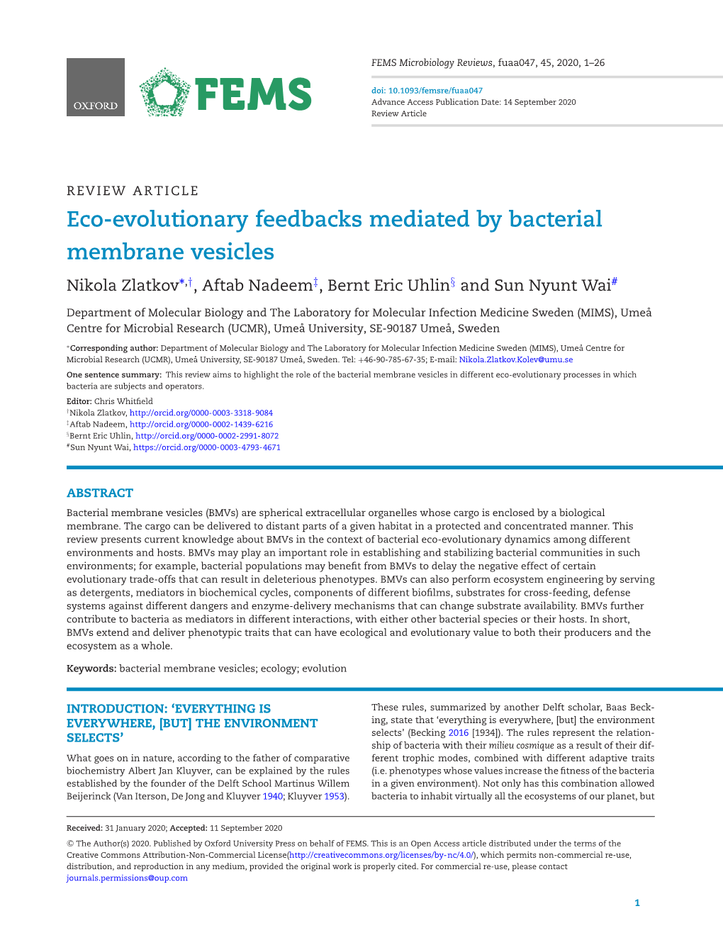 Eco-Evolutionary Feedbacks Mediated by Bacterial Membrane Vesicles Nikola Zlatkov*,†, Aftab Nadeem‡, Bernt Eric Uhlin§ and Sun Nyunt Wai