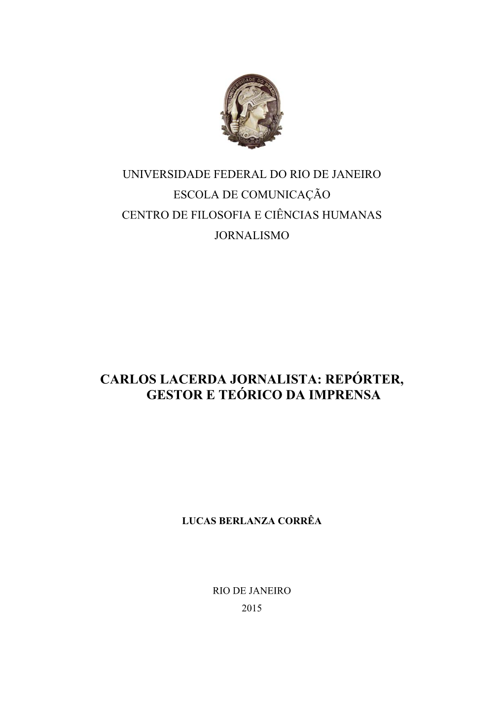 Carlos Lacerda Jornalista: Repórter, Gestor E Teórico Da Imprensa