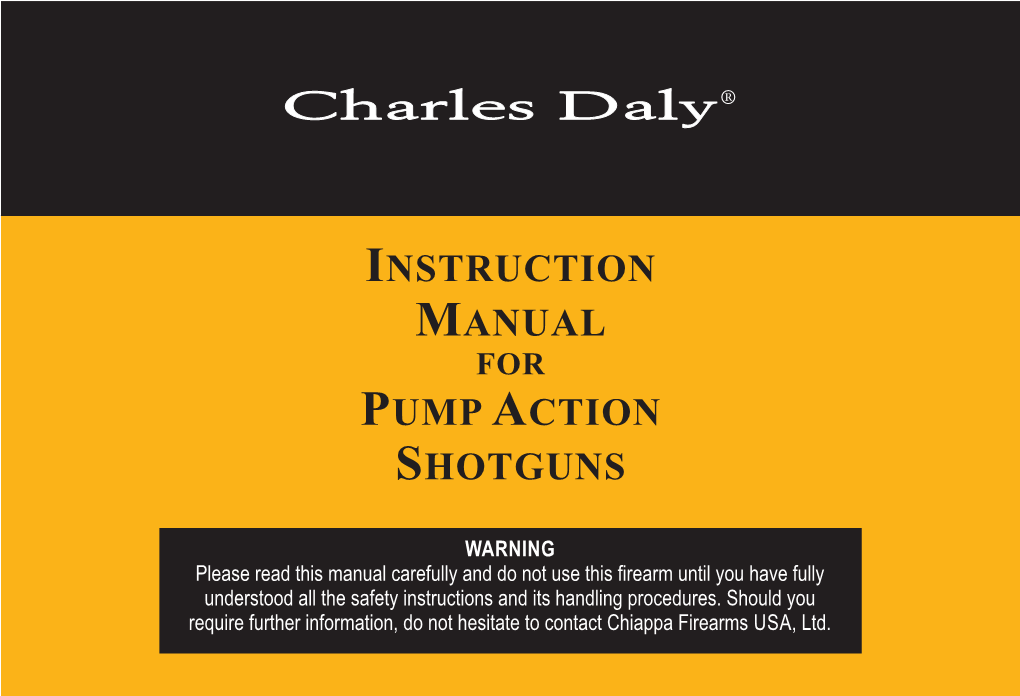 INSTRUCTION MANUAL PUMP ACTION SHOTGUNS Charles Daly