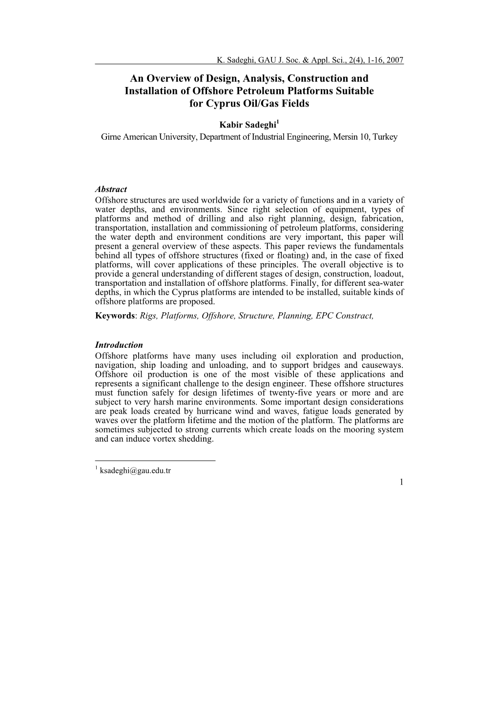 An Overview of Design, Analysis, Construction and Installation of Offshore Petroleum Platforms Suitable for Cyprus Oil/Gas Fields