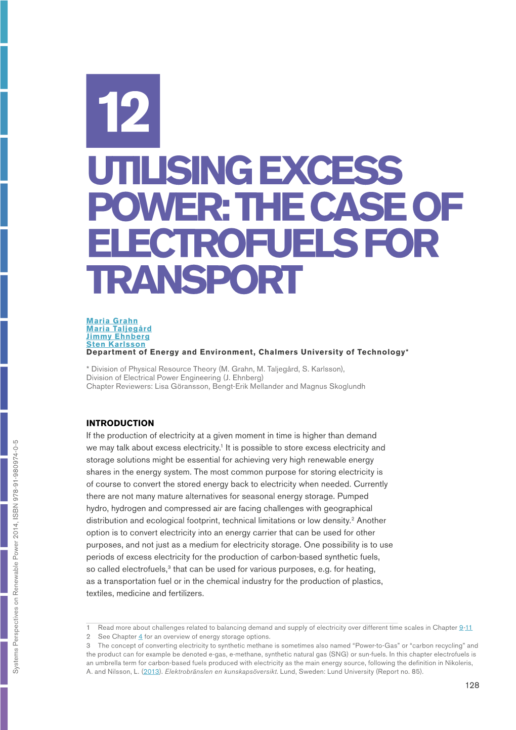 Utilising Excess Power: the Case of Electrofuels for Transport