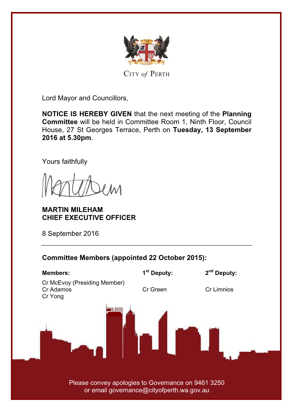 Lord Mayor and Councillors, NOTICE IS HEREBY GIVEN That the Next Meeting of the Planning Committee Will Be Held in Committee