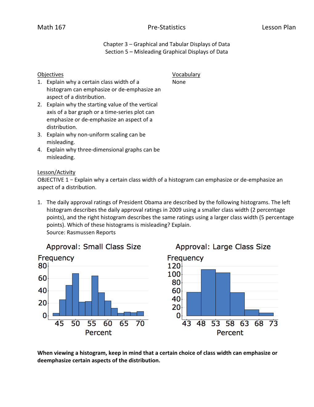 Chapter 3 – Graphical and Tabular Displays of Data Section 5 – Misleading Graphical Displays of Data