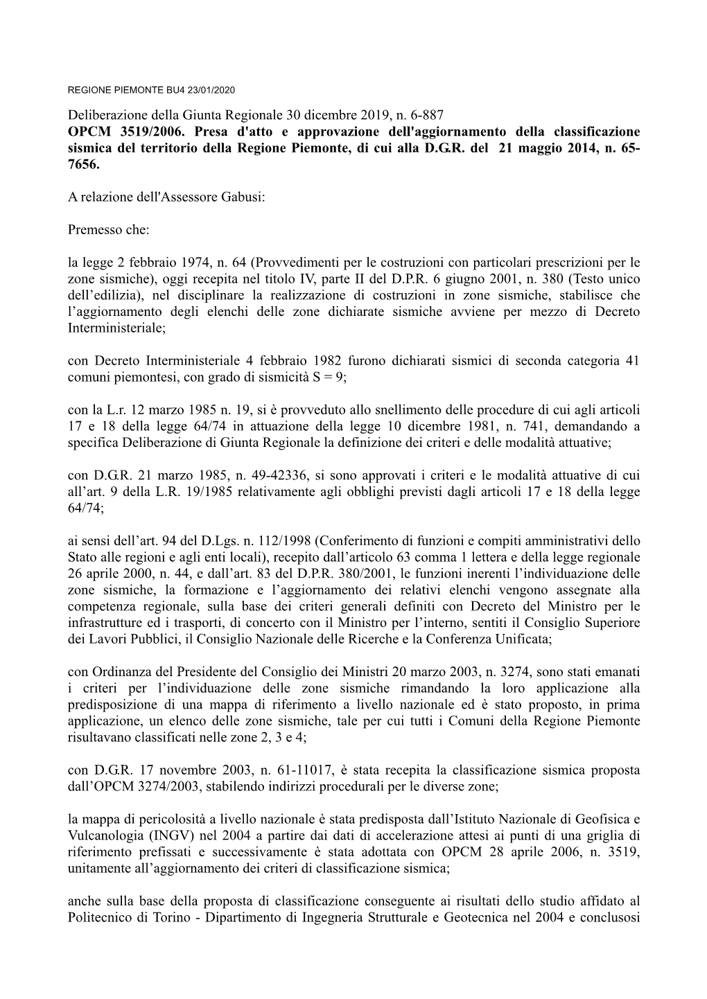 Deliberazione Della Giunta Regionale 30 Dicembre 2019, N. 6-887 OPCM 3519/2006