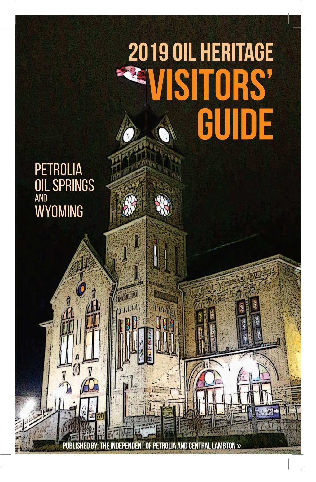 2019 OIL HERITAGE VISITORS’ GUIDE Petrolia Oil Springs and Wyoming