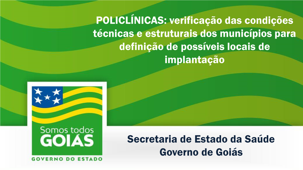 POLICLÍNICAS: Verificação Das Condições Técnicas E Estruturais Dos Municípios Para Definição De Possíveis Locais De Implantação