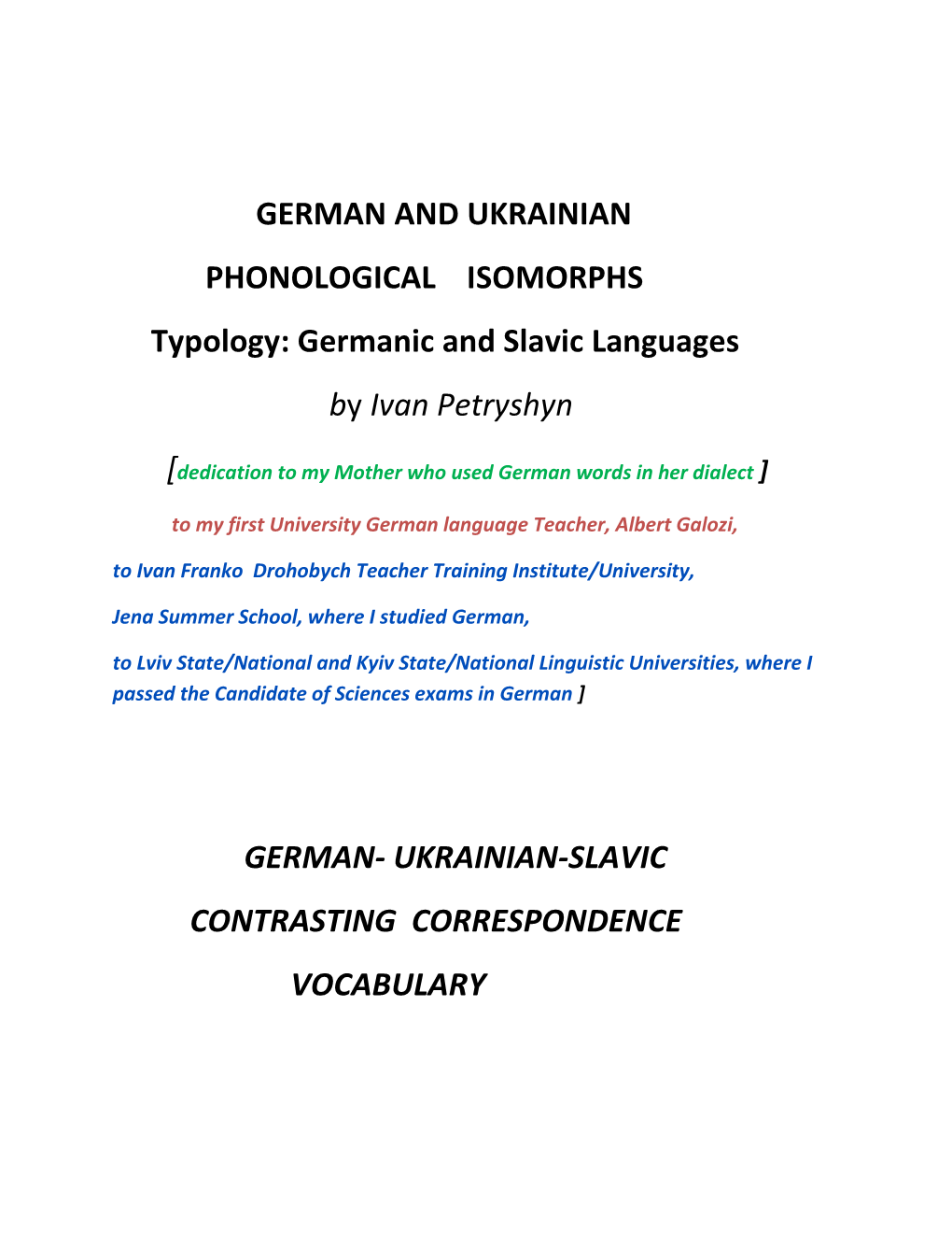 GERMAN and UKRAINIAN PHONOLOGICAL ISOMORPHS Typology: Germanic and Slavic Languages by Ivan Petryshyn