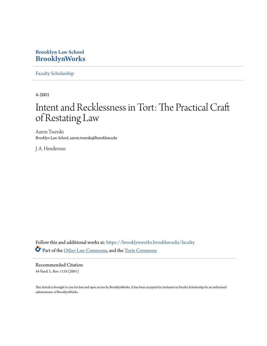 Intent and Recklessness in Tort: the Rp Actical Craft of Restating Law Aaron Twerski Brooklyn Law School, Aaron.Twerski@Brooklaw.Edu