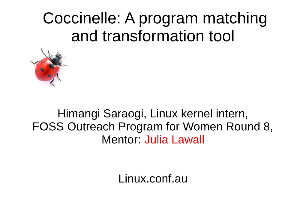 Coccinelle: a Program Matching and Transformation Tool