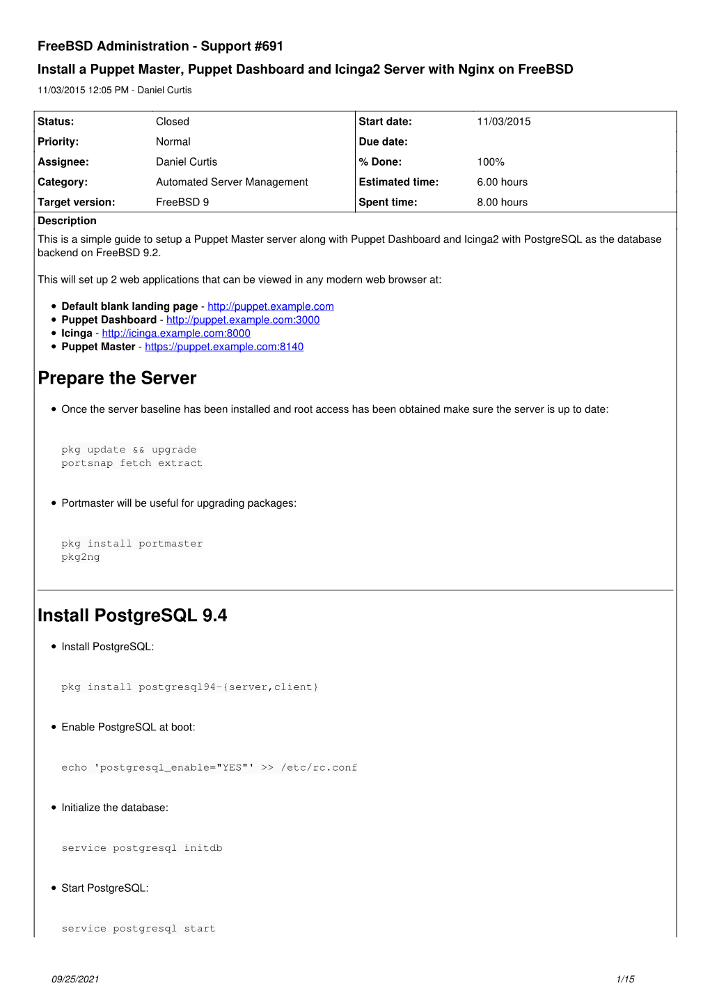 Freebsd Administration - Support #691 Install a Puppet Master, Puppet Dashboard and Icinga2 Server with Nginx on Freebsd 11/03/2015 12:05 PM - Daniel Curtis