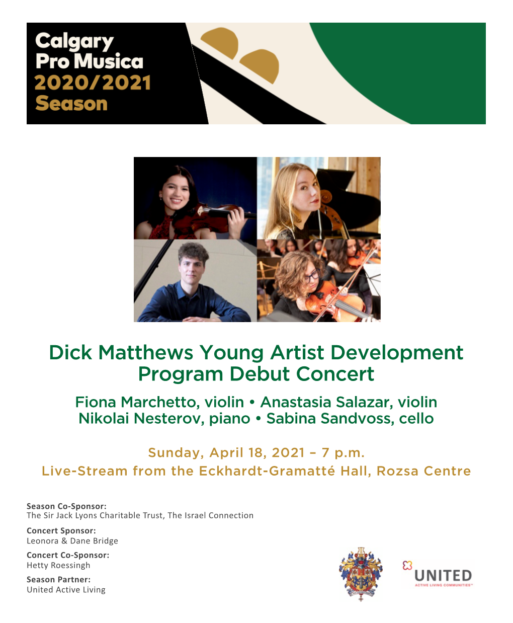 Dick Matthews Young Artist Development Program Debut Concert Fiona Marchetto, Violin • Anastasia Salazar, Violin Nikolai Nesterov, Piano • Sabina Sandvoss, Cello
