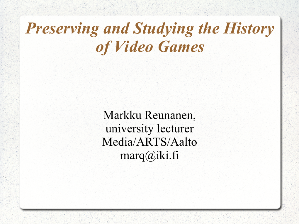 Preserving and Studying the History of Video Games