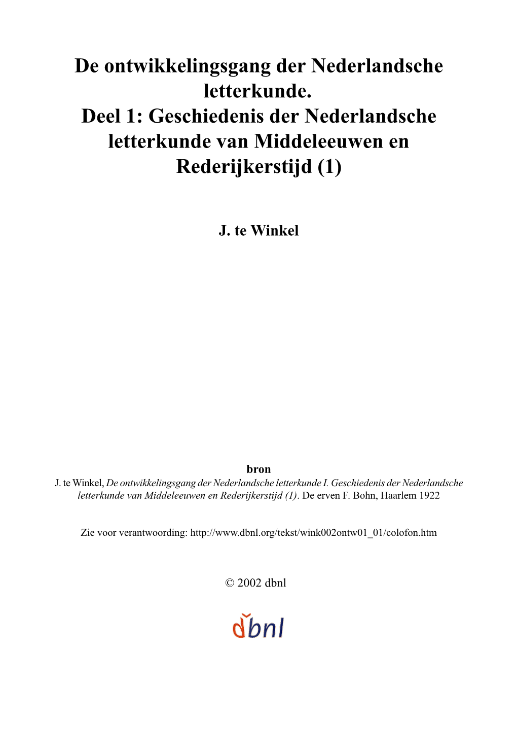 De Ontwikkelingsgang Der Nederlandsche Letterkunde. Deel 1: Geschiedenis Der Nederlandsche Letterkunde Van Middeleeuwen En Rederijkerstijd (1)