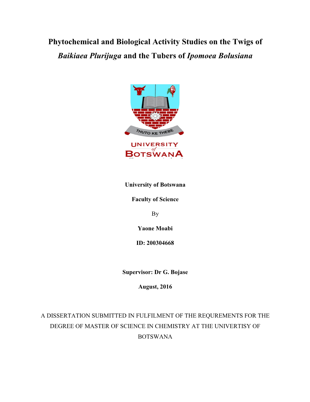 Phytochemical and Biological Activity Studies on the Twigs of Baikiaea Plurijuga and the Tubers of Ipomoea Bolusiana