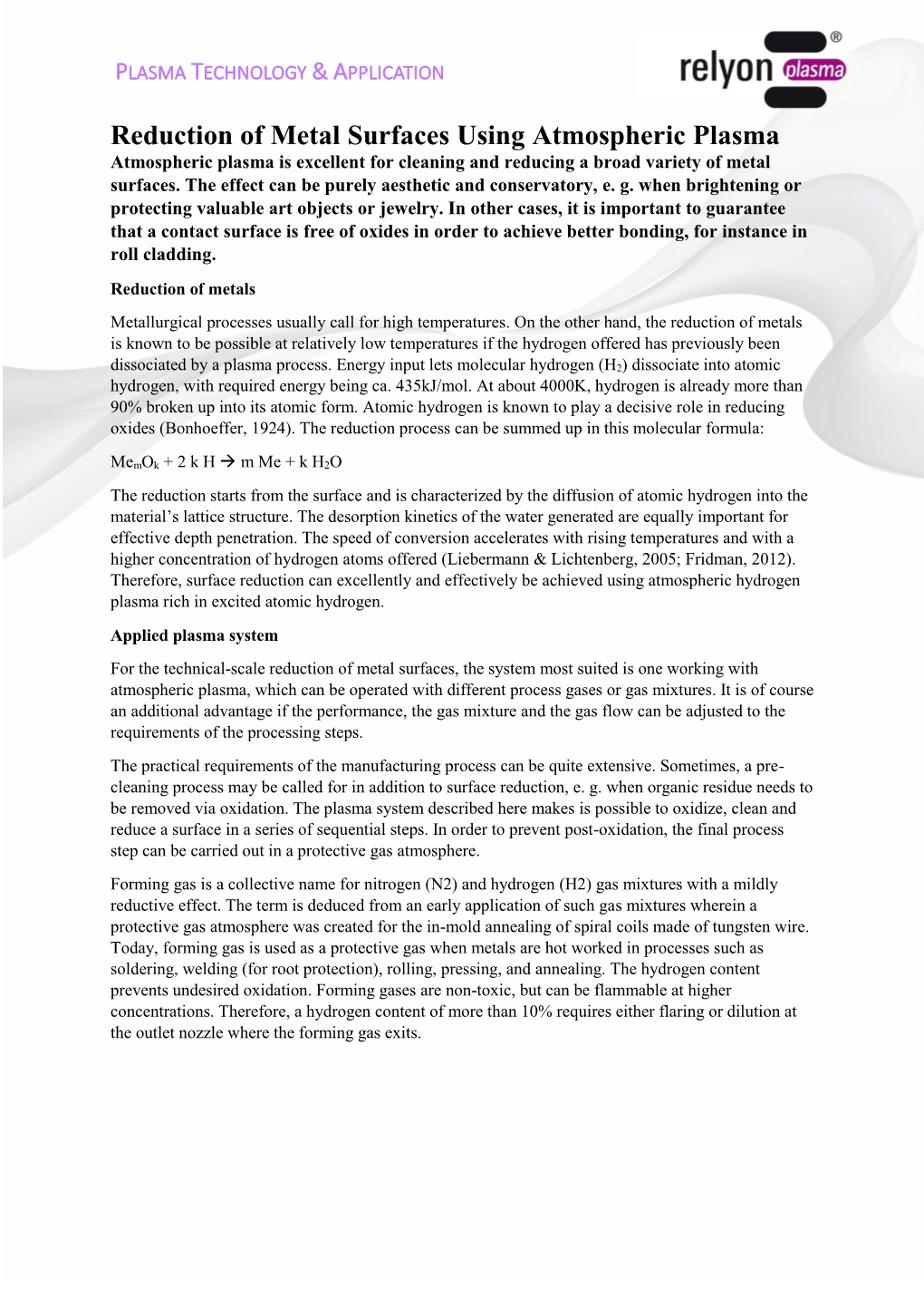 Reduction of Metal Surfaces Using Atmospheric Plasma Atmospheric Plasma Is Excellent for Cleaning and Reducing a Broad Variety of Metal Surfaces