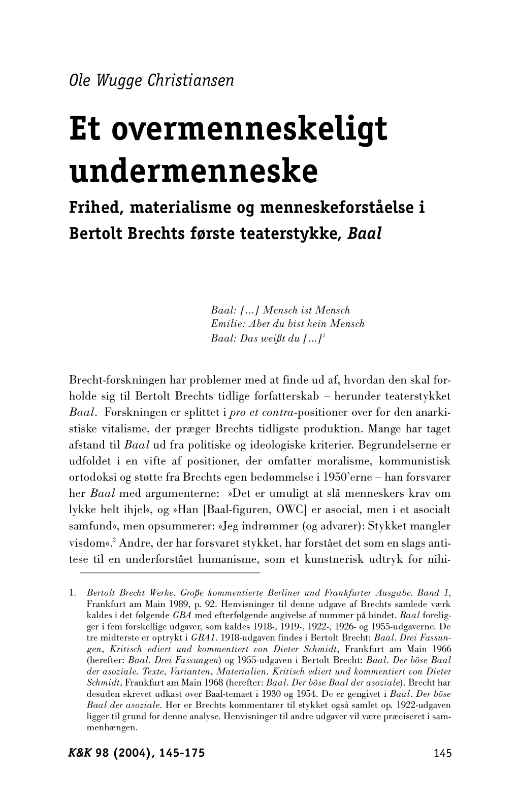 Et Overmenneskeligt Undermenneske Frihed, Materialisme Og Menneskeforståelse I Bertolt Brechts Første Teaterstykke, Baal