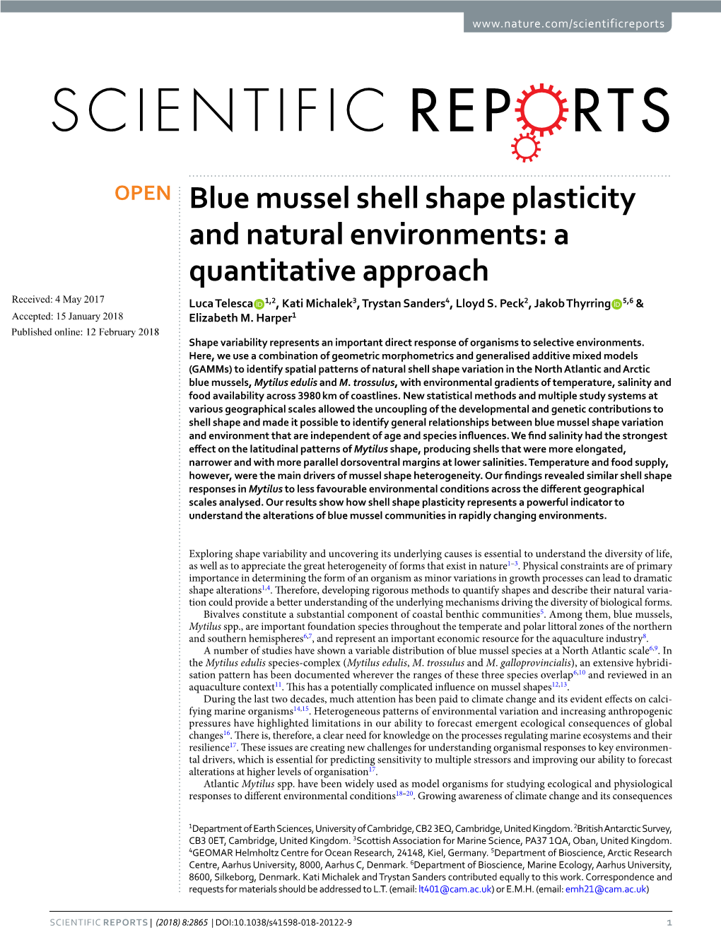 Blue Mussel Shell Shape Plasticity and Natural Environments: a Quantitative Approach Received: 4 May 2017 Luca Telesca 1,2, Kati Michalek3, Trystan Sanders4, Lloyd S