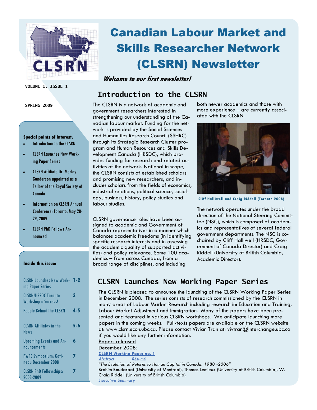 Canadian Labour Market and Skills Researcher Network (CLSRN) Newsletter Welcome to Our First Newsletter! VOLUME 1, ISSUE 1 Introduction to the CLSRN