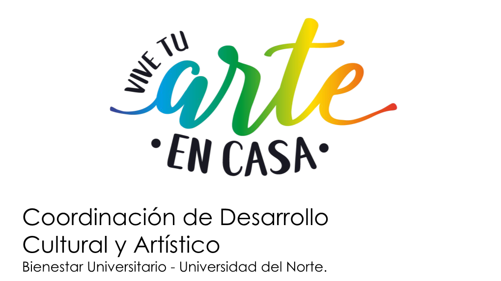 Coordinación De Desarrollo Cultural Y Artístico Bienestar Universitario - Universidad Del Norte