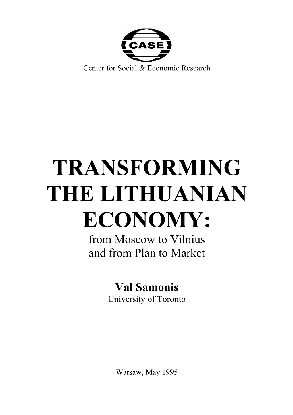 TRANSFORMING the LITHUANIAN ECONOMY: from Moscow to Vilnius and from Plan to Market