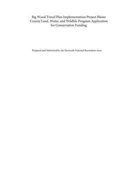 Big Wood Travel Plan Implementation Project Blaine County Land, Water, and Wildlife Program Application for Conservation Funding