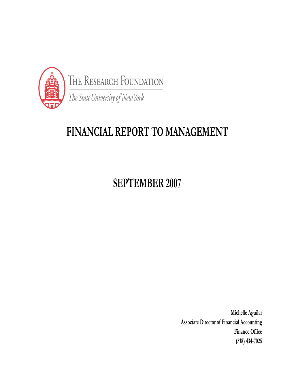 Monthly Management Report September 2007 10/16/2007 Executive Summary Financial Report to Management