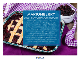 MARIONBERRY 2020 • FLAVOR INSIGHT REPORT Marionberry Has a Complex, Rich and Earthy Flavor That Is Both Sweet and Tart