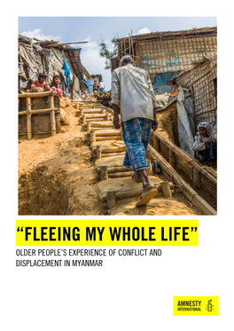 “Fleeing My Whole Life” Older People’S Experience of Conflict and Displacement in Myanmar