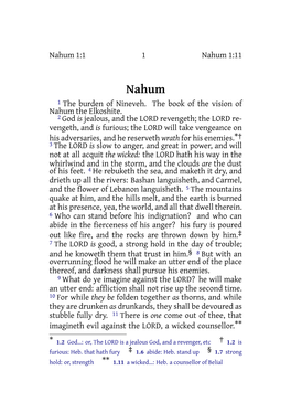 Nahum 1:1 1 Nahum 1:11 1 the Burden of Nineveh. the Book of the Vision of Nahum the Elkoshite. 2 God Is Jealous, and the LORD Re