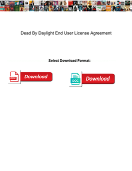 Dead by Daylight End User License Agreement