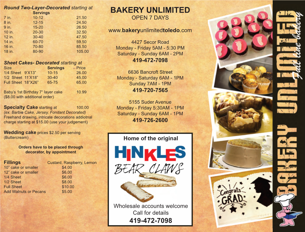 BAKERY UNLIMITED All Donuts .95 5.50 9.99 Cream: Banana, Coconut, Lemon, Un-Iced 4.50 7 In
