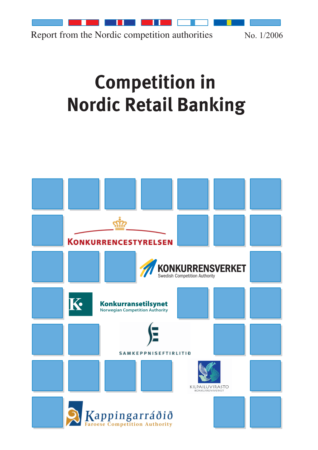 Competition in Nordic Retail Banking Markets with the Aim to Build an Integrated Market for Consumers, Must Consider All These Areas Carefully