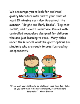 We Encourage You to Look for and Read Quality Literature with and to Your Child at Least 15 Minutes Each Day Throughout the Summer