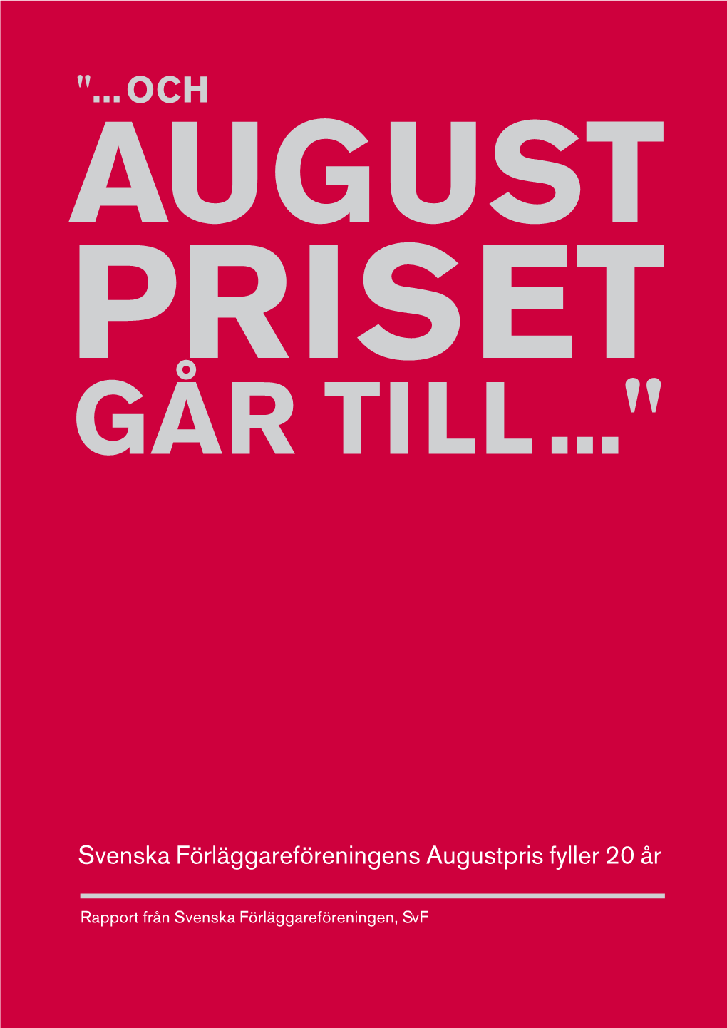 Och Augustpriset Går Till